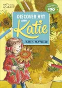 Katie: Kunst entdecken mit Katie: Ein Sticker-Aktivitätsbuch der Nationalgalerie - Katie: Discover Art with Katie: A National Gallery Sticker Activity Book