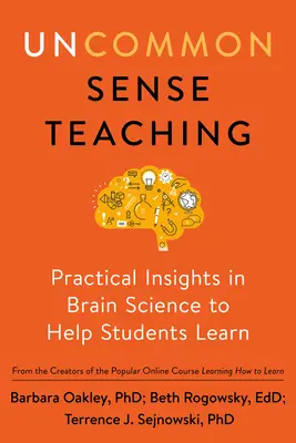 Uncommon Sense Teaching: Praktische Einblicke in die Gehirnforschung, um Schülern beim Lernen zu helfen - Uncommon Sense Teaching: Practical Insights in Brain Science to Help Students Learn