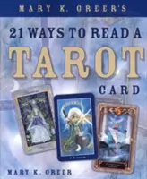 Mary K. Greers 21 Arten, eine Tarotkarte zu lesen - Mary K. Greer's 21 Ways to Read a Tarot Card