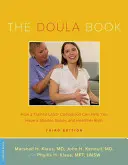 Das Doula-Buch: Wie eine geschulte Geburtsbegleiterin Ihnen zu einer kürzeren, leichteren und gesünderen Geburt verhelfen kann - The Doula Book: How a Trained Labor Companion Can Help You Have a Shorter, Easier, and Healthier Birth