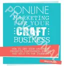 Online-Marketing für Ihr Handwerksunternehmen: Wie Sie Ihre handgefertigten Produkte im Internet entdecken, weitergeben und verkaufen können - Online Marketing for Your Craft Business: How to Get Your Handmade Products Discovered, Shared and Sold on the Internet