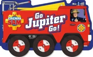 Feuerwehrmann Sam: Los, Jupiter, los! (ein Pappbilderbuch mit Rädern) - Fireman Sam: Go, Jupiter, Go! (a shaped board book with wheels)