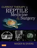 Aktuelle Therapie in der Reptilienmedizin und -chirurgie - Current Therapy in Reptile Medicine & Surgery