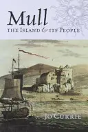 Mull: Die Insel und ihre Bewohner - Mull: The Island and Its People