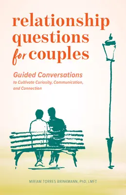 Beziehungsfragen für Paare: Geführte Gespräche zur Förderung von Neugierde, Kommunikation und Verbindung - Relationship Questions for Couples: Guided Conversations to Cultivate Curiosity, Communication, and Connection