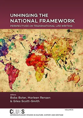 Den nationalen Rahmen aus den Angeln heben: Perspektiven des transnationalen Schreibens im Leben - Unhinging the National Framework: Perspectives on Transnational Life Writing