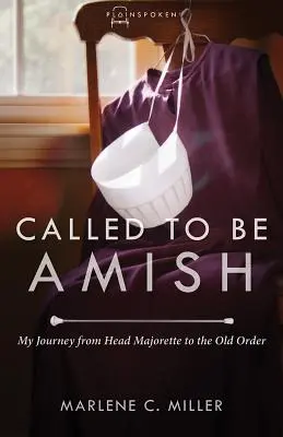 Berufen, Amisch zu sein: Meine Reise von der Obermajestät zum Alten Orden - Called to Be Amish: My Journey from Head Majorette to the Old Order