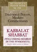 My People's Prayer Book Band 8: Kabbalat Shabbat (Schabbat in der Synagoge begrüßen) - My People's Prayer Book Vol 8: Kabbalat Shabbat (Welcoming Shabbat in the Synagogue)