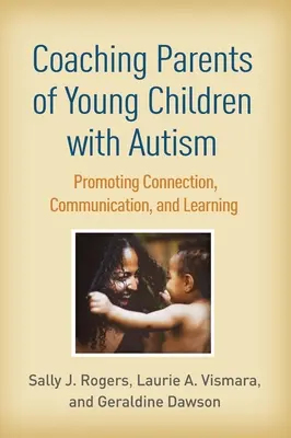 Coaching von Eltern junger Kinder mit Autismus: Förderung von Verbindung, Kommunikation und Lernen - Coaching Parents of Young Children with Autism: Promoting Connection, Communication, and Learning