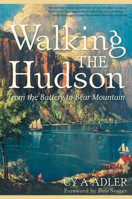 Zu Fuß über den Hudson: Von der Batterie zum Bear Mountain - Walking the Hudson: From the Battery to Bear Mountain