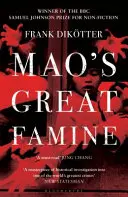 Maos große Hungersnot: Die Geschichte von Chinas verheerendster Katastrophe, 1958-62 - Mao's Great Famine: The History of China's Most Devastating Catastrophe, 1958-62