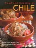 Essen & Kochen in Chile: 60 köstliche Rezepte aus einer einzigartigen und lebendigen Küche - Food & Cooking of Chile: 60 Delicious Recipes from a Unique and Vibrant Cuisine