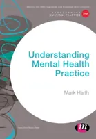 Die Praxis der psychischen Gesundheit verstehen - Understanding Mental Health Practice