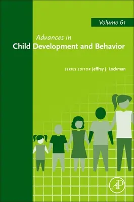 Fortschritte bei der Entwicklung und dem Verhalten von Kindern, 61 - Advances in Child Development and Behavior, 61