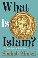 Was ist der Islam? Die Bedeutung des Islamseins - What Is Islam?: The Importance of Being Islamic