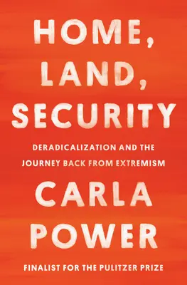 Heimat, Land, Sicherheit: Deradikalisierung und der Weg zurück aus dem Extremismus - Home, Land, Security: Deradicalization and the Journey Back from Extremism