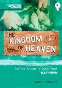 Das Himmelreich: Buch 5: Sechs Studien für Jugendgruppen aus Matthäus - The Kingdom of Heaven: Book 5: Six Youth Group Studies from Matthew