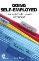 Der Weg in die Selbstständigkeit - Wie Sie sich selbstständig machen - Going Self-Employed - How to Start Out in Business on Your Own