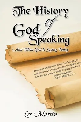 Die Geschichte von Gottes Reden: Und was Gott heute sagt - The History of God Speaking: And What God Is Saying Today