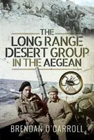 Die Langstrecken-Wüstengruppe in der Ägäis - The Long Range Desert Group in the Aegean