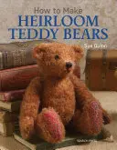 Wie man Teddybären als Erbstücke herstellt - How to Make Heirloom Teddy Bears