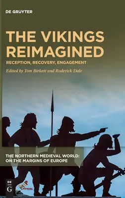 Die Wikinger neu interpretiert: Rezeption, Wiederherstellung, Engagement - The Vikings Reimagined: Reception, Recovery, Engagement