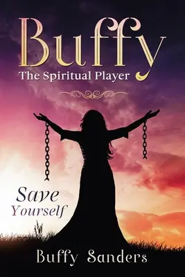 Buffy der spirituelle Spieler: Rette dich selbst - Buffy the Spiritual Player: Save Yourself