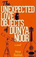 Die unerwarteten Liebesobjekte von Dunya Noor - The Unexpected Love Objects of Dunya Noor