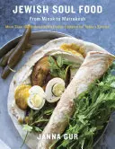 Jüdisches Soul Food: Von Minsk bis Marrakesch, mehr als 100 unvergessliche Gerichte, aktualisiert für die Küche von heute: Ein Kochbuch - Jewish Soul Food: From Minsk to Marrakesh, More Than 100 Unforgettable Dishes Updated for Today's Kitchen: A Cookbook