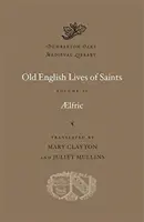 Altenglische Heiligengeschichten - Old English Lives of Saints