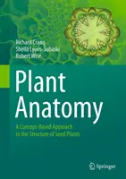 Pflanzenanatomie: Ein konzeptbasierter Ansatz für die Struktur von Samenpflanzen - Plant Anatomy: A Concept-Based Approach to the Structure of Seed Plants