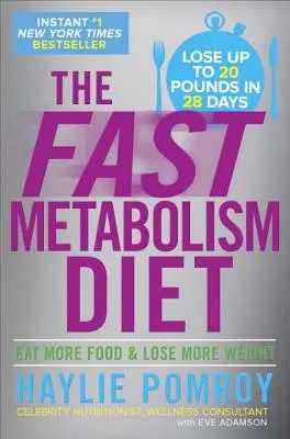 Die Schnell-Stoffwechsel-Diät: Mehr essen und mehr abnehmen - The Fast Metabolism Diet: Eat More Food and Lose More Weight