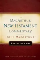 Offenbarung 1-11 MacArthur New Testament Commentary - Revelation 1-11 MacArthur New Testament Commentary