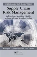 Risikomanagement in der Lieferkette: Die Anwendung sicherer Beschaffungsprinzipien zur Gewährleistung eines vertrauenswürdigen Technologieprodukts - Supply Chain Risk Management: Applying Secure Acquisition Principles to Ensure a Trusted Technology Product