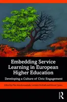 Einbettung von Service Learning in die europäische Hochschulbildung: Die Entwicklung einer Kultur des bürgerschaftlichen Engagements - Embedding Service Learning in European Higher Education: Developing a Culture of Civic Engagement