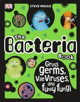 Bakterienbuch - Eklige Keime, eklige Viren und seltsame Pilze - Bacteria Book - Gross Germs, Vile Viruses, and Funky Fungi