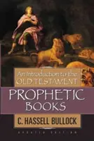 Eine Einführung in die prophetischen Bücher des Alten Testaments - An Introduction to the Old Testament Prophetic Books