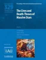 Das Leben und Sterben von massereichen Sternen (Iau S329) - The Lives and Death-Throes of Massive Stars (Iau S329)