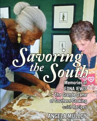 Den Süden genießen: Erinnerungen an Edna Lewis, die Grande Dame der Südstaaten-Küche - Savoring the South: Memories of Edna Lewis, the Grande Dame of Southern Cooking