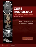 Kernradiologie: Eine visuelle Annäherung an die diagnostische Bildgebung - Core Radiology: A Visual Approach to Diagnostic Imaging
