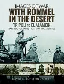 Mit Rommel durch die Wüste: Tripolis bis El Alamein - With Rommel in the Desert: Tripoli to El Alamein