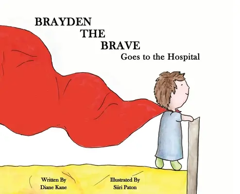 Brayden der Tapfere geht ins Krankenhaus - Brayden the Brave Goes to the Hospital