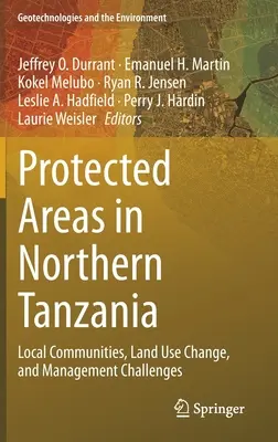 Schutzgebiete im Norden Tansanias: Lokale Gemeinschaften, Landnutzungsänderungen und Managementherausforderungen - Protected Areas in Northern Tanzania: Local Communities, Land Use Change, and Management Challenges