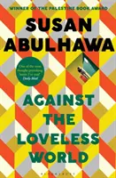 Against the Loveless World - Gewinner des Palästina-Buchpreises - Against the Loveless World - Winner of the Palestine Book Award