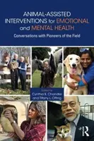 Tiergestützte Interventionen für emotionale und psychische Gesundheit: Gespräche mit Pionieren auf diesem Gebiet - Animal-Assisted Interventions for Emotional and Mental Health: Conversations with Pioneers of the Field