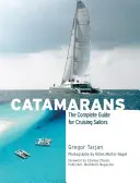 Katamarane: Der vollständige Leitfaden für Fahrtensegler - Catamarans: The Complete Guide for Cruising Sailors