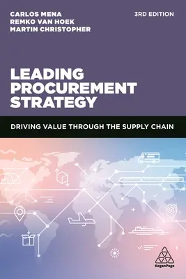 Führende Beschaffungsstrategie: Wertschöpfung in der Lieferkette - Leading Procurement Strategy: Driving Value Through the Supply Chain