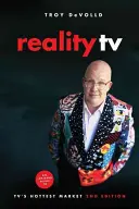 Reality TV: Ein Insider-Leitfaden für den heißesten Markt des Fernsehens - 2. - Reality TV: An Insider's Guide to Tv's Hottest Market -2nd Edition