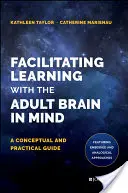 Lernen mit dem Gehirn Erwachsener fördern: Ein konzeptioneller und praktischer Leitfaden - Facilitating Learning with the Adult Brain in Mind: A Conceptual and Practical Guide