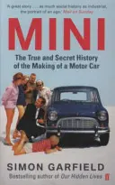 MINI: Die wahre und geheime Geschichte der Entstehung eines Automobils - MINI: The True and Secret History of the Making of a Motor Car